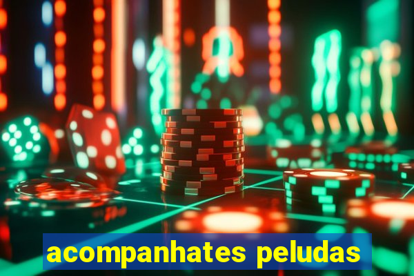 acompanhates peludas